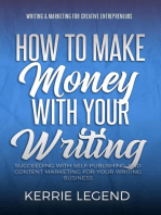How to Make Money with Your Writing: Writing & Marketing for Creative Entrepreneurs, #1