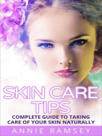 Skin Care Tips: Complete Guide to Taking Care of Your Skin Naturally (Skin Care Secrets, Skin Care Solution, Korean Skin Care, Skin Care Routine)