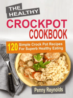 The Healthy Crockpot Cookbook: 120 Simple Crock Pot Recipes For Superb Healthy Eating