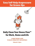 Easy Self-Help Acupressure for Grown-Ups: Daily Clean Your House Flow for Work, Home and Life: Easy Self-Help Acupressure, #3