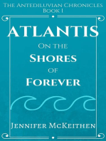 Atlantis On the Shores of Forever: The Antediluvian Chronicles, #1