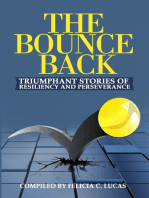 The Bounce Back: Triumphant Stories of Resiliency and Perseverance