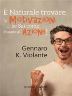 È naturale trovare le motivazioni... se sai come passare all’azione!