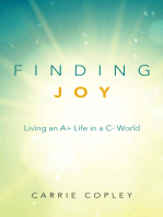 Finding Joy: Living an A+ Life in a C- World
