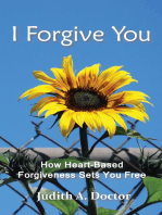 I Forgive You: How Heart-Based Forgiveness Sets You Free