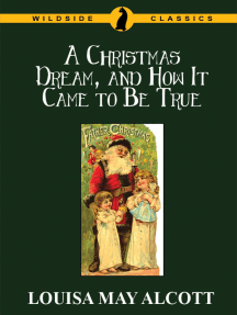 A Christmas Dream, and How It Came to Be True by Louisa May Alcott ...