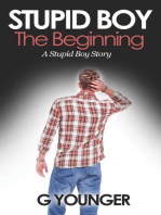 Stupid Boy: The Beginning: A Stupid Boy Story, #1