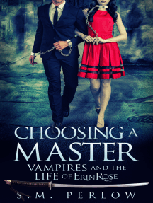 Choosing a Master (Vampires and the Life of Erin Rose - 1) by S.M. ...
