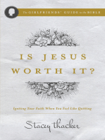 Is Jesus Worth It?: Igniting Your Faith When You Feel like Quitting