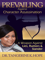 Prevailing Against Character Assassination: A Weapon Against Lies, Rumors and Slander