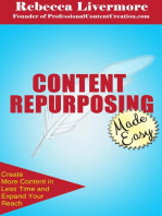 Content Repurposing Made Easy: How to Create More Content in Less Time to Expand Your Reach