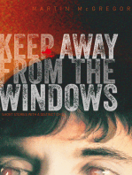 Keep Away From The Windows The complete collection.