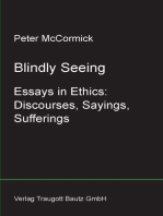 Blindly Seeing: Essays in Ethics: Discourses, Sayings, Sufferings