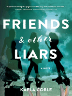 Friends and Other Liars: A Novel