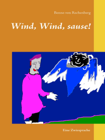 Wind, Wind, sause!: Eine Zwiesprache
