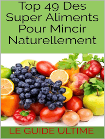 Top 49 Des Super Aliments Pour Mincir Naturellement.