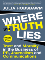 Where the Truth Lies: Trust and Morality in the Business of PR, Journalism and Communications