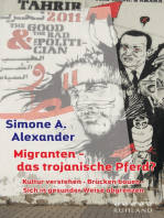 Migranten - das trojanische Pferd?: Kultur verstehen. Brücken bauen. Sich in gesunder Weise abgrenzen.