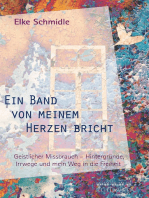 Ein Band von meinem Herzen bricht: Geistlicher Missbrauch - Hintergründe, Irrwege und mein Weg in die Freiheit