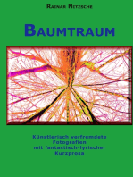Baumtraum: Künstlerisch verfremdete Fotografien mit fantastisch-lyrischer Kurzprosa. Stadt-Wald-Bäume und Farne.