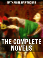 The Complete Novels: Fanshawe, The Scarlet Letter, The House of the Seven Gables & More (Including Biography)