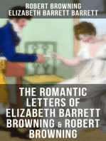 The Romantic Letters of Elizabeth Barrett Browning & Robert Browning: Romantic Correspondence Between Great Victorian Poets (Featuring Their Biographies)