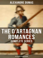 The D'Artagnan Romances - Complete Series (All 6 Books in One Edition): The Three Musketeers, Twenty Years After, The Vicomte of Bragelonne, The Man in the Iron Mask…
