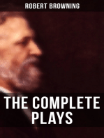 The Complete Plays of Robert Browning: Paracelsus, Stafford, Herakles, The Agamemnon of Aeschylus, Bells and Pomegranates, Pippa Passes…