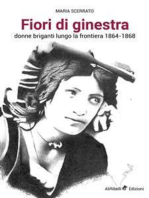 Fiori di Ginestra, Donne briganti lungo la Frontiera 1864-1868: Donne briganti lungo la frontiera 1864-1868