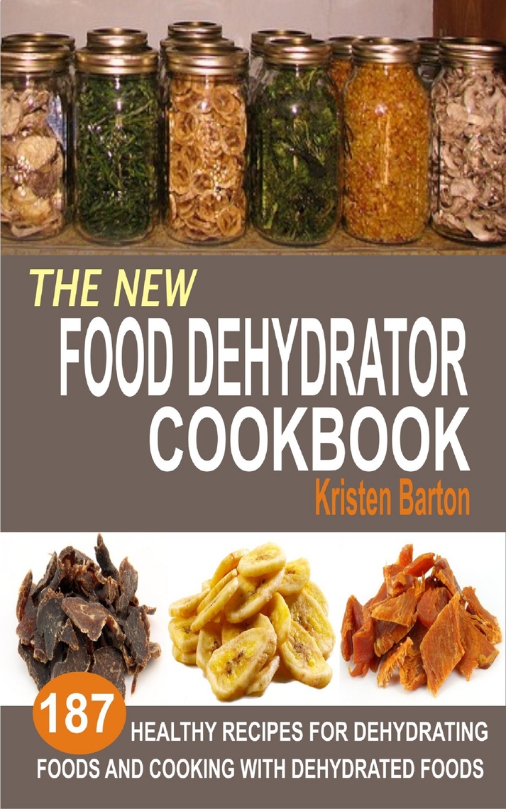 Read The New Food Dehydrator Cookbook Online by Kristen Barton Books
