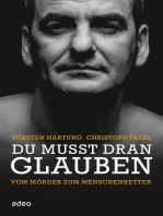 Du musst dran glauben: Vom Mörder zum Menschenretter.