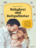 Babybrei und Bettgeflüster: Erprobte Tipps und Impulse für Schwangerschaft, Erziehung und Partnerschaft.