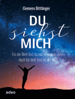 Du siehst mich: Für die Welt bist du nur einer von vielen, doch für Gott bist du die Welt.