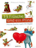 19 Frösche und ein Prinz: Meine Suche nach Mr. Right.