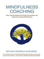 Mindfulness Coaching: Have Transformational Coaching Conversations and Cultivate Coaching Skills Mastery