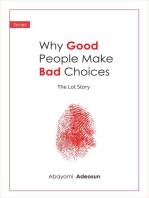 The Lot Story; Why Good People Make Bad Choices