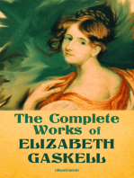 The Complete Works of Elizabeth Gaskell (Illustrated): Novels, Short Stories, Novellas, Poetry & Essays, Including North and South, Mary Barton, Cranford, Ruth, Wives and Daughters, Round the Sofa, Sketches Among the Poor, The Life of Charlotte Brontë