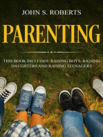 Parenting: 3 Manuscripts - Raising Boys, Raising Daughters and Raising Teenagers: Positive Parenting, #4