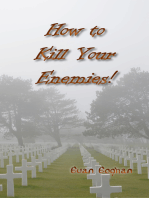 How to Kill Your Enemies!