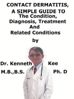 Contact Dermatitis, A Simple Guide To The Condition, Diagnosis, Treatment And Related Conditions