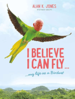 I Believe I Can Fly: My Life as a Birdvet