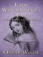 Lady Windermere's Fan: A Play About a Good Woman