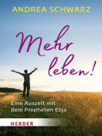 Mehr leben!: Eine Auszeit mit dem Propheten Elija