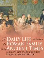 The Daily Life of a Roman Family in the Ancient Times - Ancient History Books for Kids | Children's Ancient History