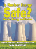Is Nuclear Energy Safe? -Nuclear Energy and Fission - Physics 7th Grade | Children's Physics Books