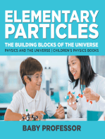 Elementary Particles : The Building Blocks of the Universe - Physics and the Universe | Children's Physics Books