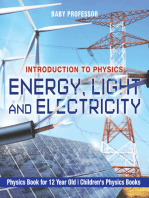 Energy, Light and Electricity - Introduction to Physics - Physics Book for 12 Year Old | Children's Physics Books