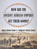 How Did The Ancient African Empires Get Their Goods? History Books Grade 3 | Children's History Books
