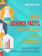 Weird Science Facts that You Have to See to Believe! Science for 12 Year Old | Children's Science Education Books