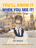 You'll Know It When You See It! Uniquely Geeky Things - Geography Books for Kids | Children's Geography & Culture Books
